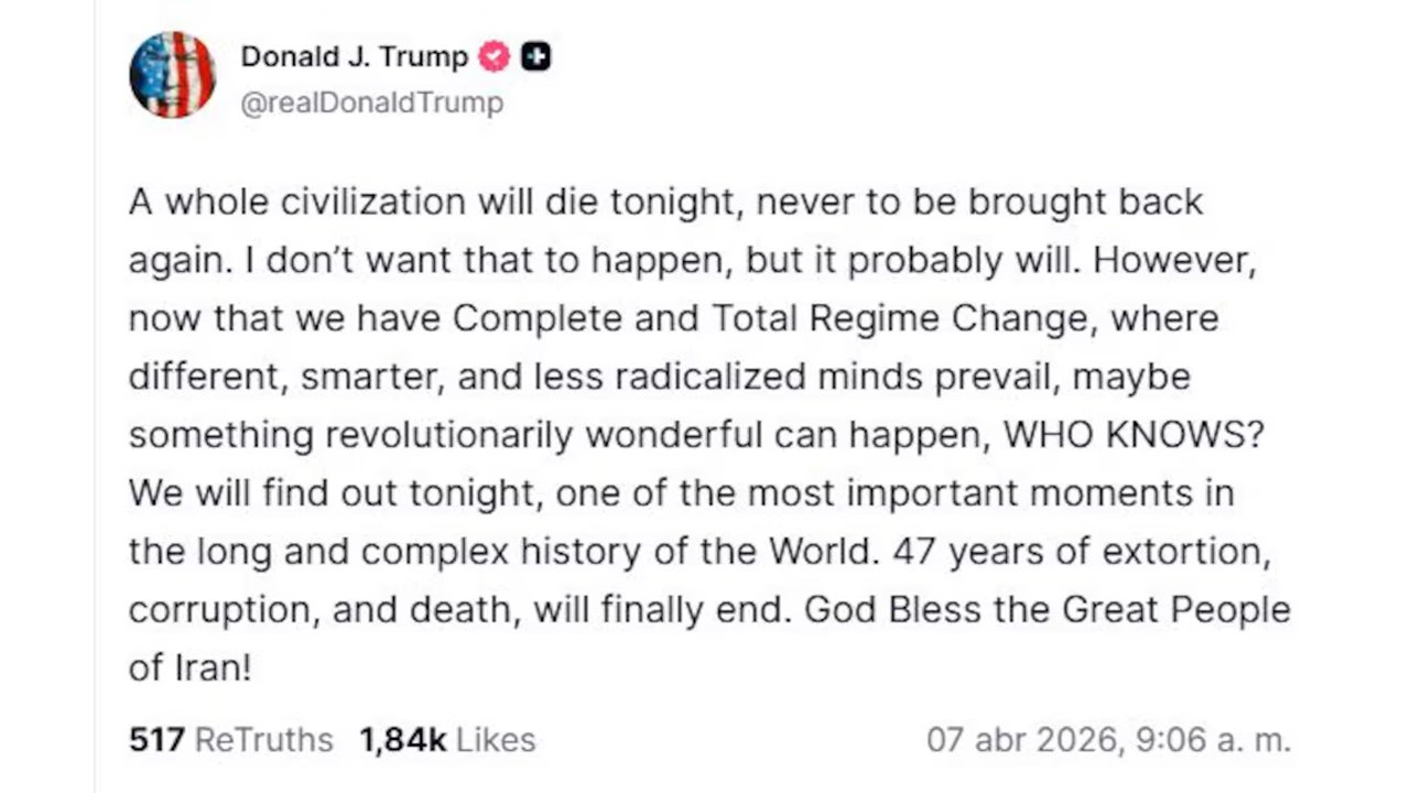 Donald Trump dijo en la red social Truth que ´´toda una civilización morirá esta noche´´, en referencia al régimen iraní